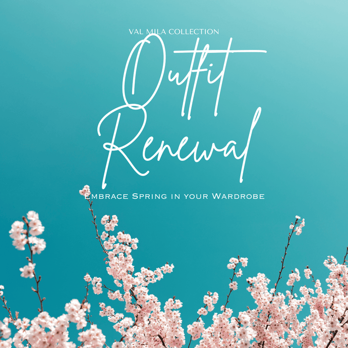 Outfit Renewal: Embrace Spring in your Wardrobe